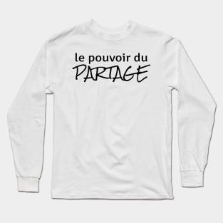 Power of Sharing (in French) Long Sleeve T-Shirt